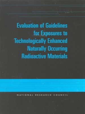 cover image of Evaluation of Guidelines for Exposures to Technologically Enhanced Naturally Occurring Radioactive Materials